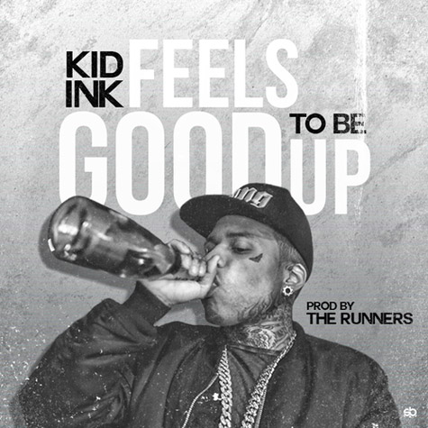 kid-ink-feels-good-to-be-up