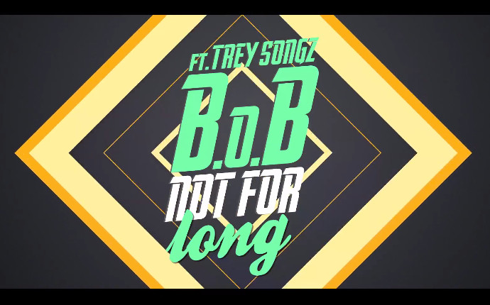 Bob-Ft-Trey-Songz-Not-For-Long