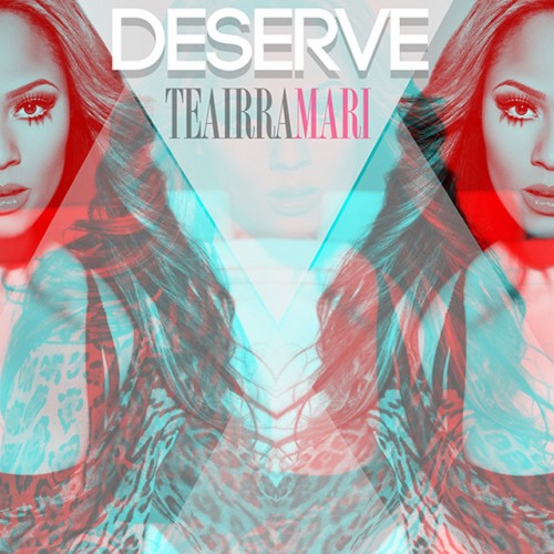 Teairra-Mari-Deserve-500x500
