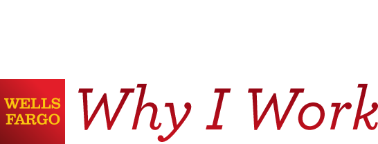 Wells Fargo Why I Work