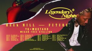 Meek Mill and Future Legendary Nights tour