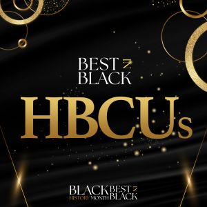 Best In Black HBCUs For BHM 2024