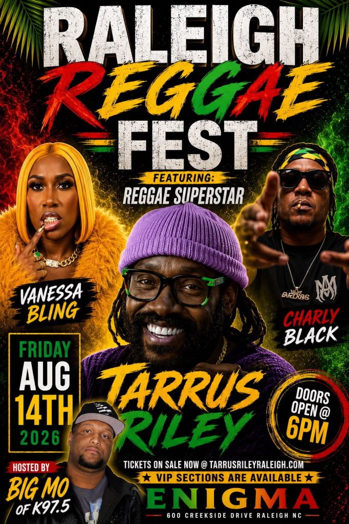 Raleigh Reggae Fest poster featuring reggae superstar Tarrus Riley, Vanessa Bling, and Charly Black, hosted by Big Mo of K97.5 on August 14, 2026 at Enigma in Raleigh, NC.
