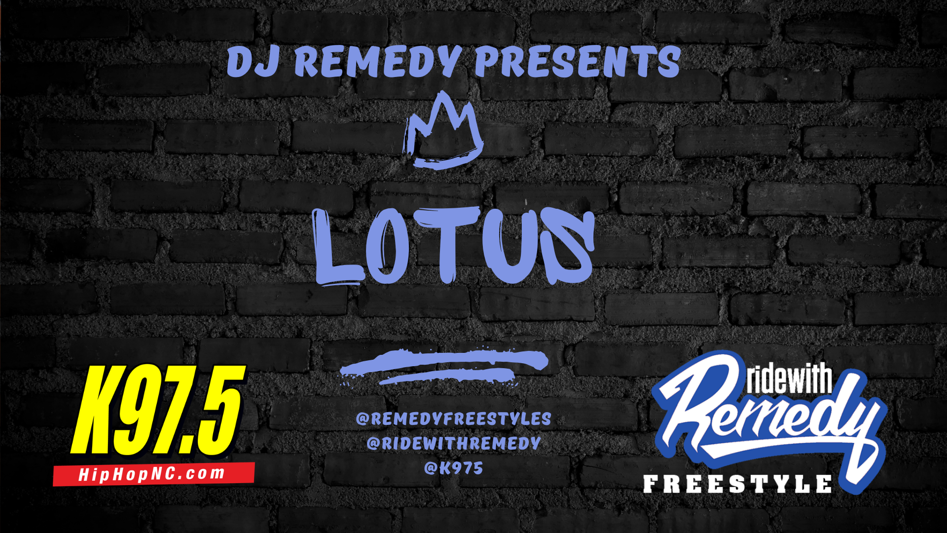 DJ Remedy presents Lotun on K97.5 HipHopNC.com, with text "Ride with Remedy Freestyle" and social media handles.