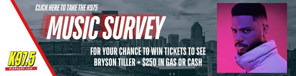 CLICK HERE TO TAKE THE K97.5 MUSIC SURVEY FOR YOUR CHANCE TO WIN TICKETS TO SEE BRYSON TILLER + $250 IN GAS OR CASH